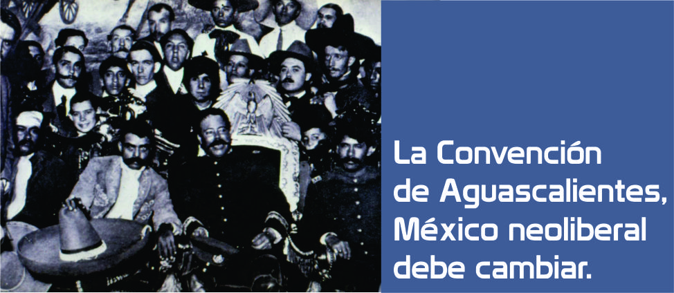 LA CONVENCION DE AGUASCLIENTES Y EL MEXICO DE HOY 